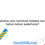 44. Bagaimana cara membuat instalasi seni dengan bahan-bahan sederhana?