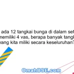 59. Jika ada 12 tangkai bunga di dalam setiap vas, dan kita memiliki 4 vas, berapa banyak tangkai bunga yang kita miliki secara keseluruhan?