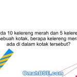 79. Jika ada 10 kelereng merah dan 5 kelereng biru di dalam sebuah kotak, berapa kelereng merah yang ada di dalam kotak tersebut?