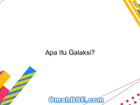 Apa Itu Galaksi?