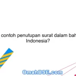 Apa contoh penutupan surat dalam bahasa Indonesia?