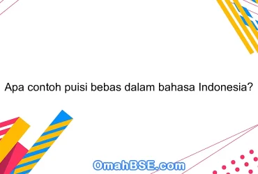 Apa contoh puisi bebas dalam bahasa Indonesia?