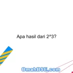 Apa hasil dari 2^3?