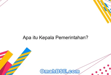 Apa itu Kepala Pemerintahan?