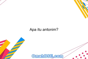 Apa itu antonim?