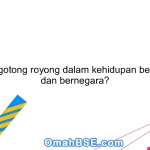 Apa itu gotong royong dalam kehidupan berbangsa dan bernegara?