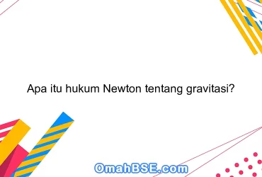 Apa itu hukum Newton tentang gravitasi?