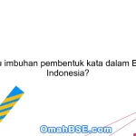 Apa itu imbuhan pembentuk kata dalam Bahasa Indonesia?