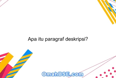 Apa itu paragraf deskripsi?