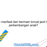 Apa manfaat dari bermain loncat jauh bagi perkembangan anak?