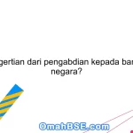 Apa pengertian dari pengabdian kepada bangsa dan negara?