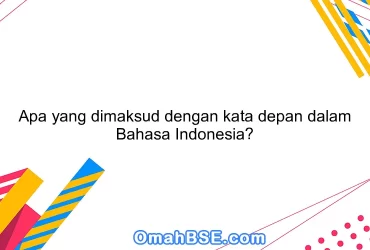 Apa yang dimaksud dengan kata depan dalam Bahasa Indonesia?