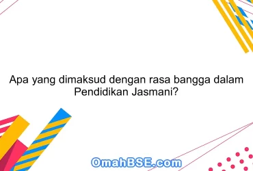 Apa yang dimaksud dengan rasa bangga dalam Pendidikan Jasmani?