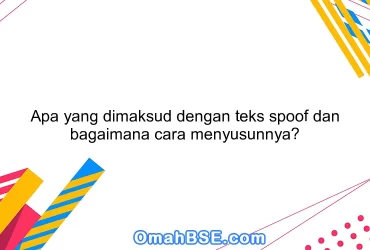 Apa yang dimaksud dengan teks spoof dan bagaimana cara menyusunnya?