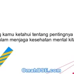 Apa yang kamu ketahui tentang pentingnya olahraga dalam menjaga kesehatan mental kita?