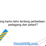 Apa yang kamu tahu tentang perbedaan antara pedagang dan petani?