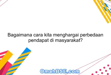 Bagaimana cara kita menghargai perbedaan pendapat di masyarakat?