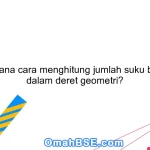 Bagaimana cara menghitung jumlah suku bilangan dalam deret geometri?