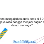 Bagaimana mengajarkan anak-anak di SD tentang pentingnya rasa bangga menjadi bagian dari tim dalam olahraga?