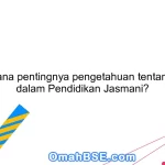 Bagaimana pentingnya pengetahuan tentang nutrisi dalam Pendidikan Jasmani?