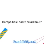 Berapa hasil dari 2 dikalikan 8?