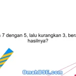 Kalikan 7 dengan 5, lalu kurangkan 3, berapakah hasilnya?