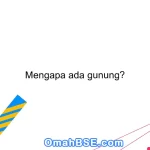 Mengapa ada gunung?