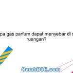 Mengapa gas parfum dapat menyebar di seluruh ruangan?