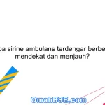 Mengapa sirine ambulans terdengar berbeda saat mendekat dan menjauh?