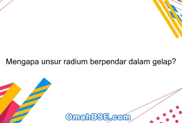 Mengapa unsur radium berpendar dalam gelap?