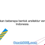 56. Sebutkan beberapa bentuk arsitektur vernakular di Indonesia.