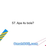 57. Apa itu bola?