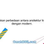 57. Jelaskan perbedaan antara arsitektur tradisional dengan modern.