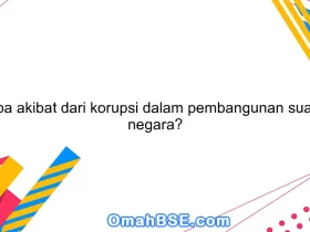 Apa akibat dari korupsi dalam pembangunan suatu negara?