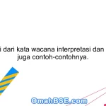 Apa arti dari kata wacana interpretasi dan berikan juga contoh-contohnya.