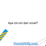 Apa ciri-ciri dari novel?