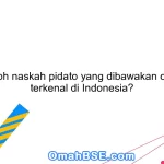 Apa contoh naskah pidato yang dibawakan oleh tokoh terkenal di Indonesia?