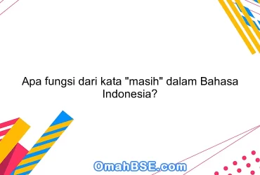 Apa fungsi dari kata "masih" dalam Bahasa Indonesia?