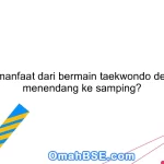 Apa manfaat dari bermain taekwondo dengan menendang ke samping?