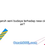 Apa pengaruh seni budaya terhadap rasa cinta tanah air?