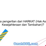 Apa pengertian dari HARKAT (Hak Asasi Kesejahteraan dan Tambahan)?