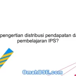 Apa pengertian distribusi pendapatan dalam pembelajaran IPS?