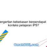 Apa pengertian kebebasan berpendapat dalam konteks pelajaran IPS?