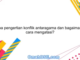 Apa pengertian konflik antaragama dan bagaimana cara mengatasi?