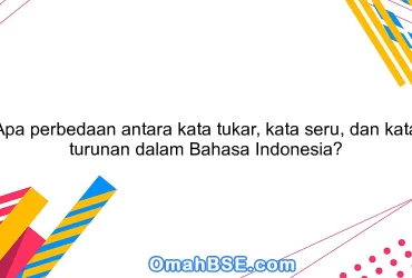 Apa perbedaan antara kata tukar, kata seru, dan kata turunan dalam Bahasa Indonesia?