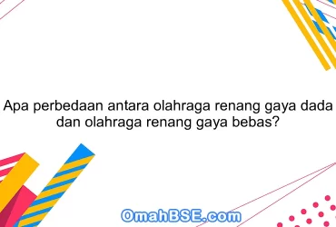 Apa perbedaan antara olahraga renang gaya dada dan olahraga renang gaya bebas?