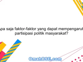 Apa saja faktor-faktor yang dapat mempengaruhi partisipasi politik masyarakat?