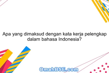 Apa yang dimaksud dengan kata kerja pelengkap dalam bahasa Indonesia?