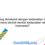 Apa yang dimaksud dengan kedaulatan rakyat? Bagaimana bentuk-bentuk kedaulatan rakyat di Indonesia?