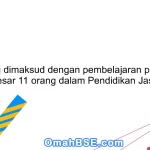 Apa yang dimaksud dengan pembelajaran permainan bola besar 11 orang dalam Pendidikan Jasmani?